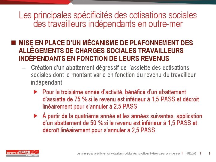 Les principales spécificités des cotisations sociales des travailleurs indépendants en outre-mer n MISE EN