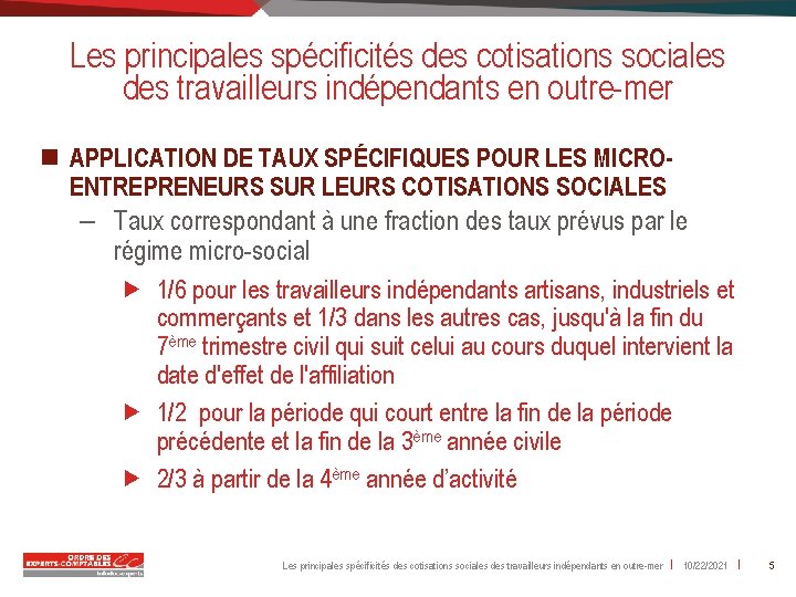 Les principales spécificités des cotisations sociales des travailleurs indépendants en outre-mer n APPLICATION DE