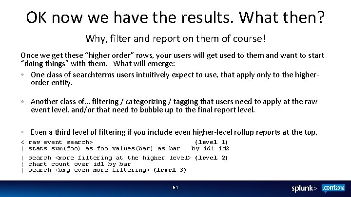 OK now we have the results. What then? Why, filter and report on them