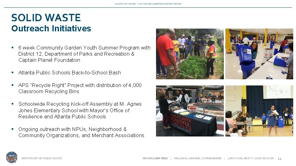 ATLANTA CITY COUNCIL | CITY UTILITIES COMMITTEE QUARTERLY REPORT SOLID WASTE Outreach Initiatives §