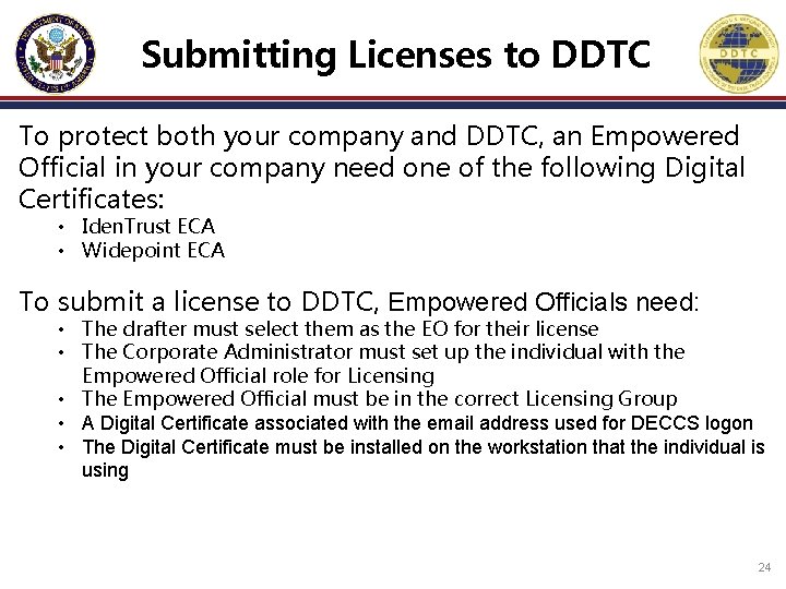 Submitting Licenses to DDTC To protect both your company and DDTC, an Empowered Official