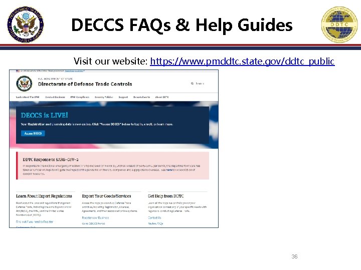 DECCS FAQs & Help Guides Visit our website: https: //www. pmddtc. state. gov/ddtc_public 36