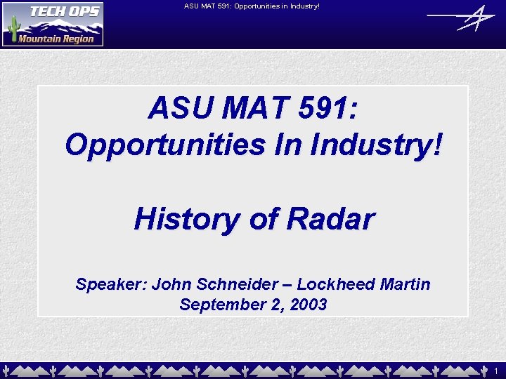 ASU MAT 591: Opportunities in Industry! ASU MAT 591: Opportunities In Industry! History of