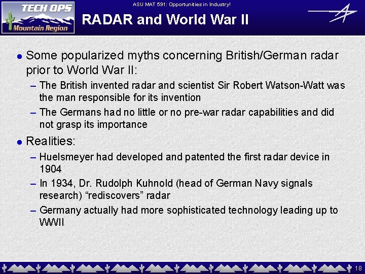 ASU MAT 591: Opportunities in Industry! RADAR and World War II l Some popularized