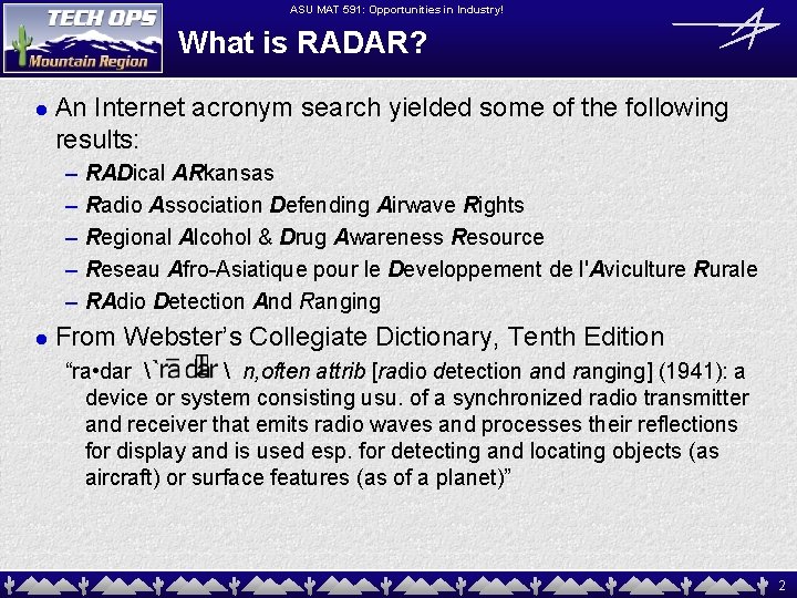ASU MAT 591: Opportunities in Industry! What is RADAR? l An Internet acronym search