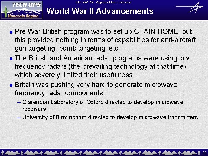 ASU MAT 591: Opportunities in Industry! World War II Advancements Pre-War British program was