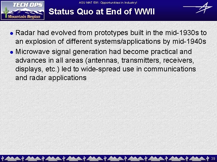 ASU MAT 591: Opportunities in Industry! Status Quo at End of WWII Radar had
