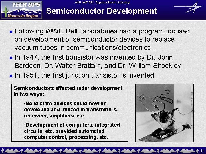 ASU MAT 591: Opportunities in Industry! Semiconductor Development Following WWII, Bell Laboratories had a