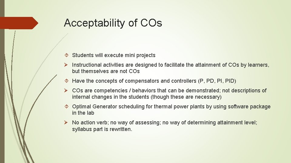 Acceptability of COs Students will execute mini projects Ø Instructional activities are designed to
