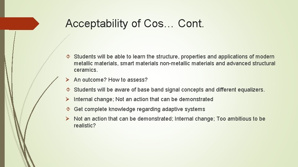Acceptability of Cos… Cont. Students will be able to learn the structure, properties and