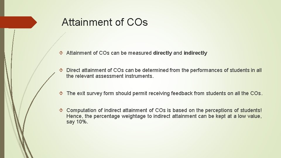 Attainment of COs can be measured directly and indirectly Direct attainment of COs can