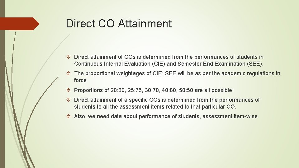 Direct CO Attainment Direct attainment of COs is determined from the performances of students