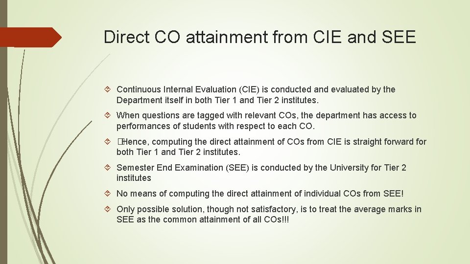 Direct CO attainment from CIE and SEE Continuous Internal Evaluation (CIE) is conducted and