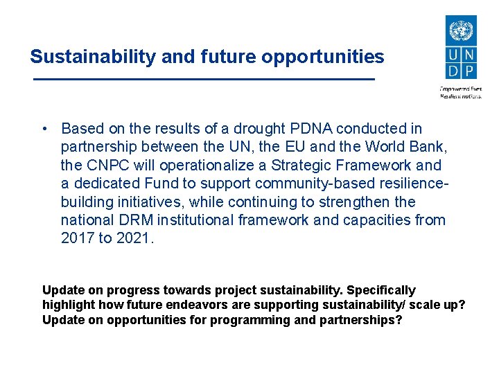 Sustainability and future opportunities • Based on the results of a drought PDNA conducted