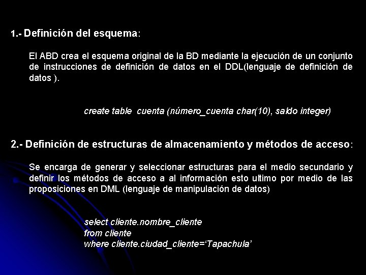 1. - Definición del esquema: El ABD crea el esquema original de la BD