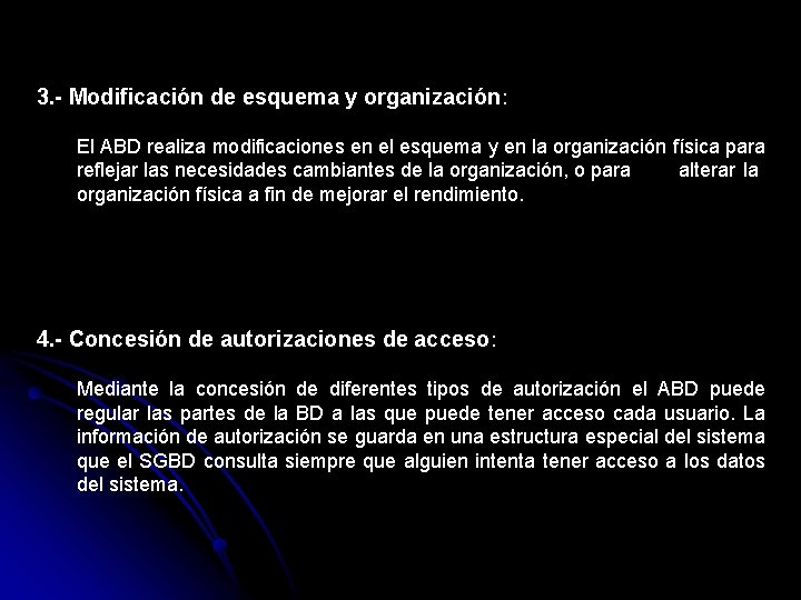 3. - Modificación de esquema y organización: El ABD realiza modificaciones en el esquema
