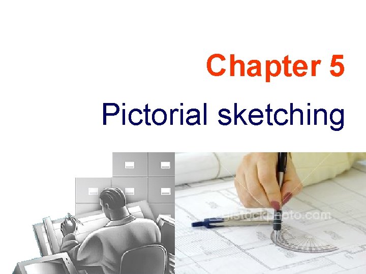 Chapter 5 Pictorial sketching 