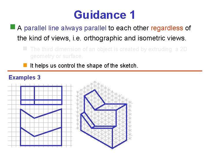 Guidance 1 A parallel line always parallel to each other regardless of the kind