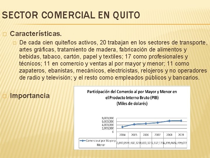 SECTOR COMERCIAL EN QUITO � Características. � � De cada cien quiteños activos, 20