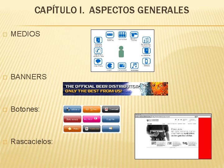 CAPÍTULO I. ASPECTOS GENERALES � MEDIOS � BANNERS � Botones: � Rascacielos: 