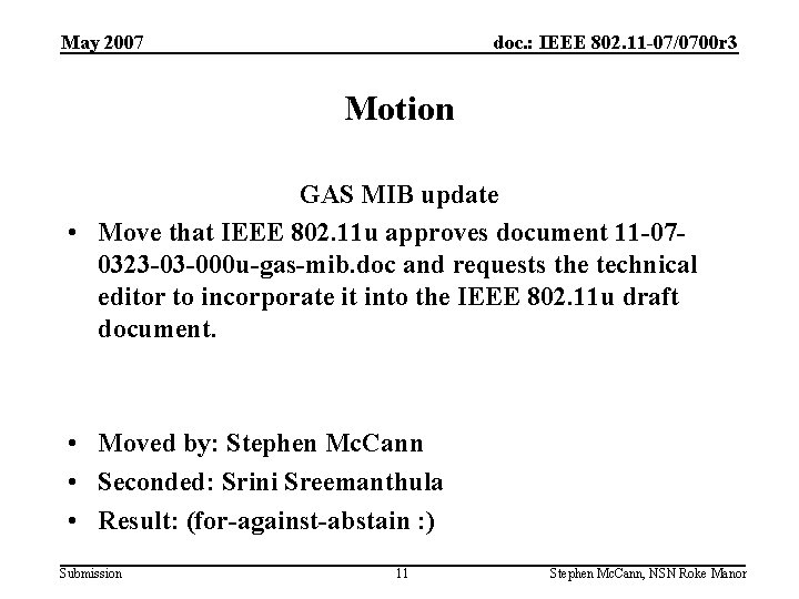 May 2007 doc. : IEEE 802. 11 -07/0700 r 3 Motion GAS MIB update