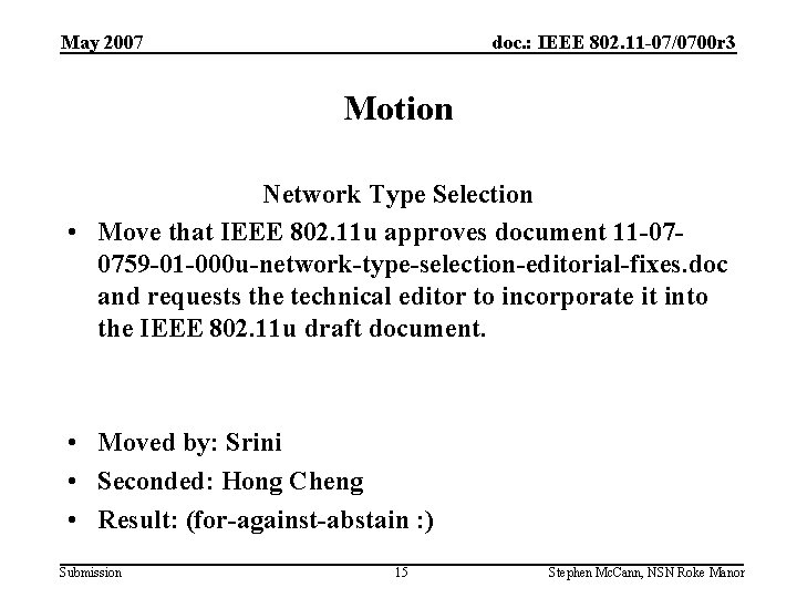 May 2007 doc. : IEEE 802. 11 -07/0700 r 3 Motion Network Type Selection