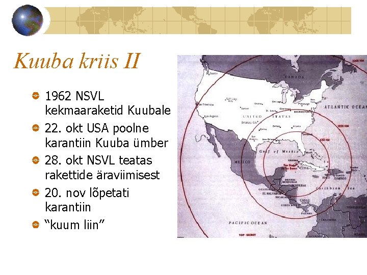 Kuuba kriis II 1962 NSVL kekmaaraketid Kuubale 22. okt USA poolne karantiin Kuuba ümber