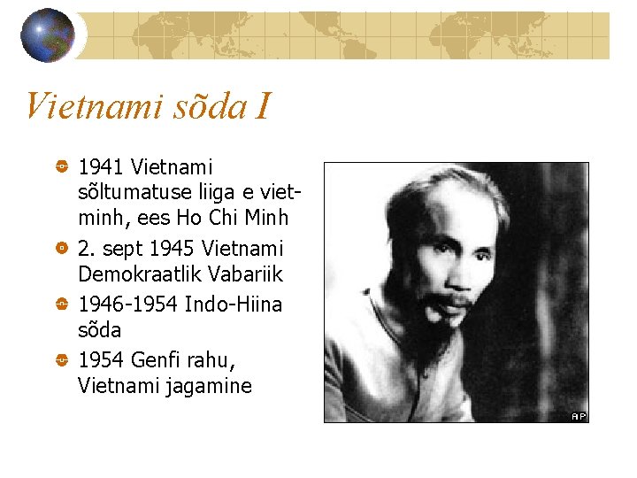 Vietnami sõda I 1941 Vietnami sõltumatuse liiga e vietminh, ees Ho Chi Minh 2.