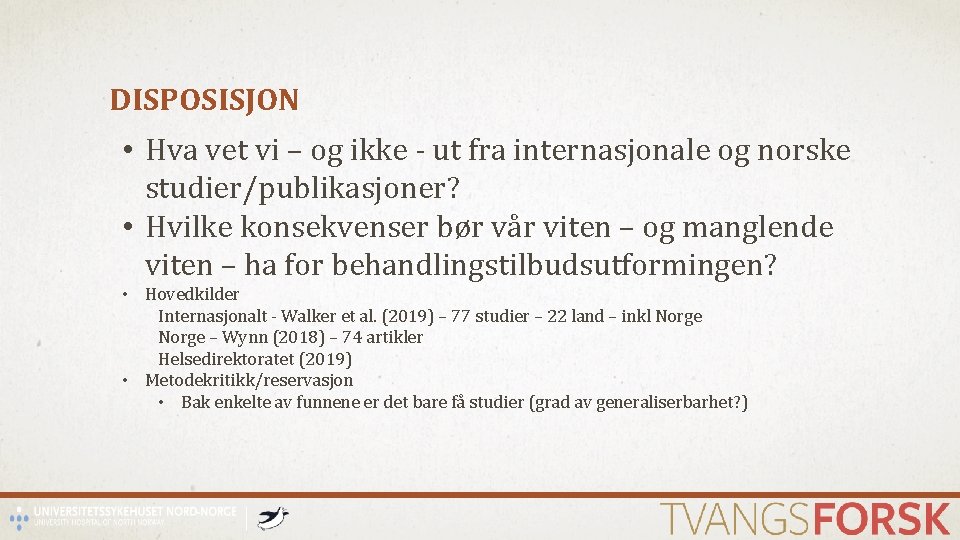 DISPOSISJON • Hva vet vi – og ikke - ut fra internasjonale og norske