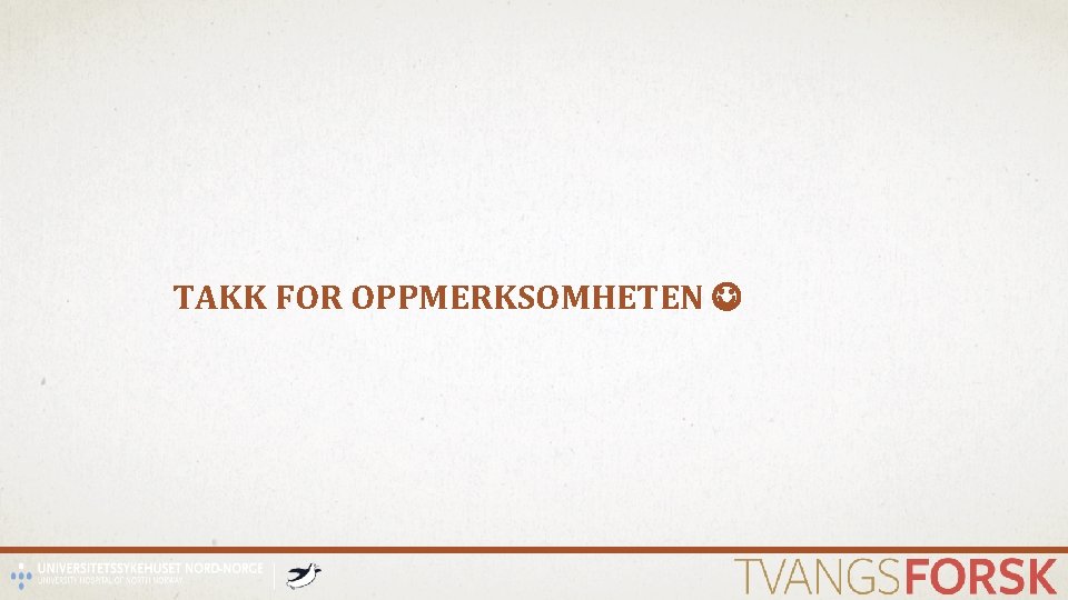 TAKK FOR OPPMERKSOMHETEN 