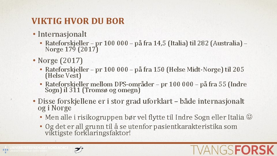 VIKTIG HVOR DU BOR • Internasjonalt • Rateforskjeller – pr 100 000 – på