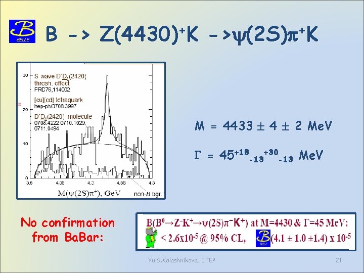 B -> Z(4430)+K -> (2 S) +K M = 4433 4 2 Me. V