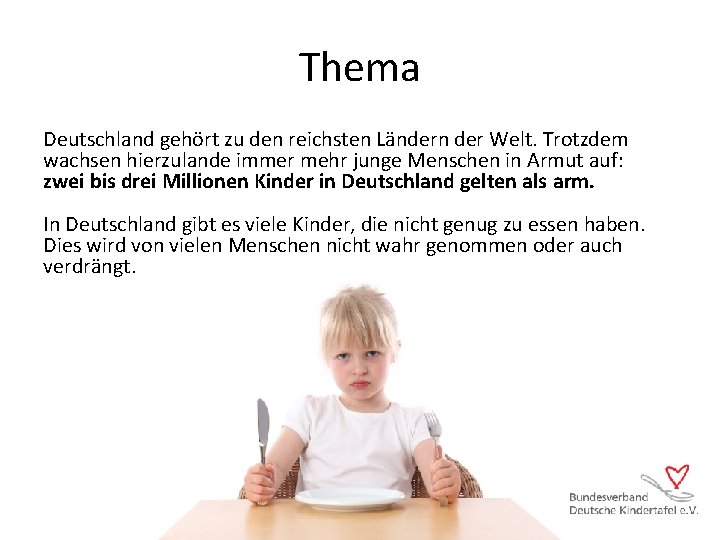 Thema Deutschland gehört zu den reichsten Ländern der Welt. Trotzdem wachsen hierzulande immer mehr