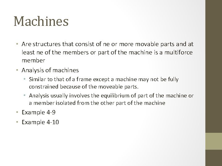 Machines • Are structures that consist of ne or more movable parts and at