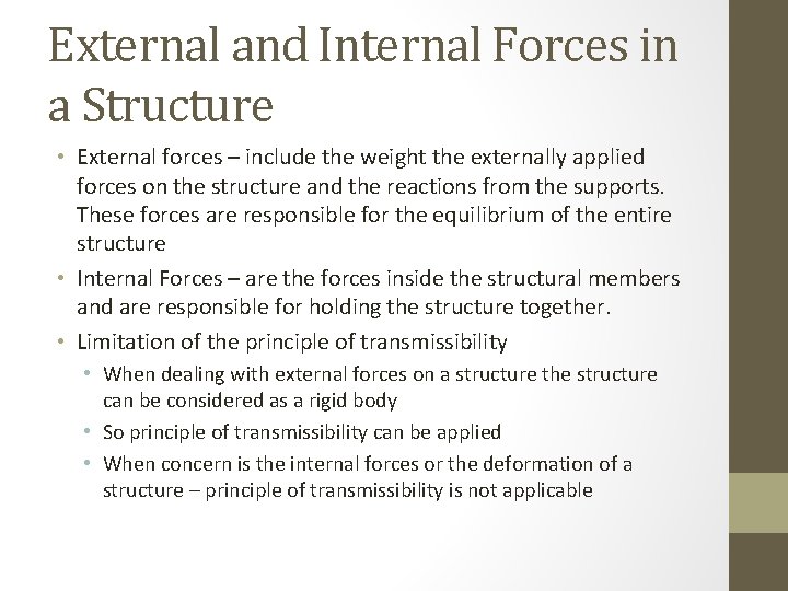 External and Internal Forces in a Structure • External forces – include the weight