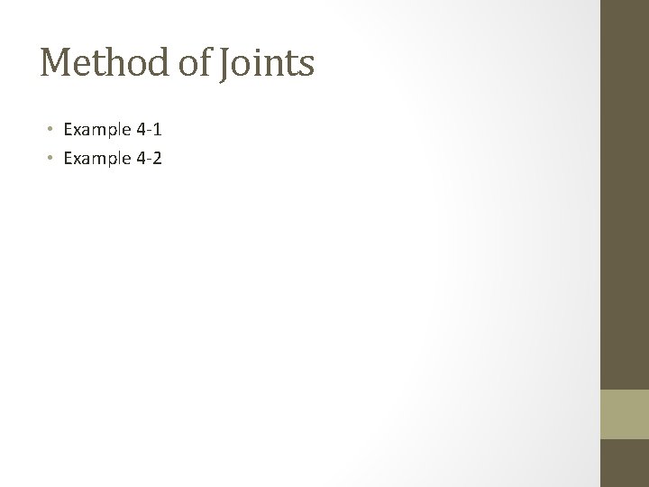 Method of Joints • Example 4 -1 • Example 4 -2 