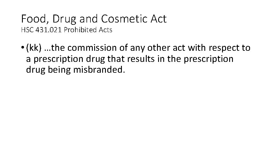 Food, Drug and Cosmetic Act HSC 431. 021 Prohibited Acts • (kk) …the commission