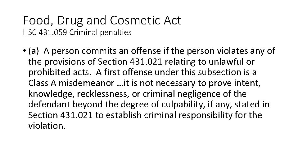 Food, Drug and Cosmetic Act HSC 431. 059 Criminal penalties • (a) A person