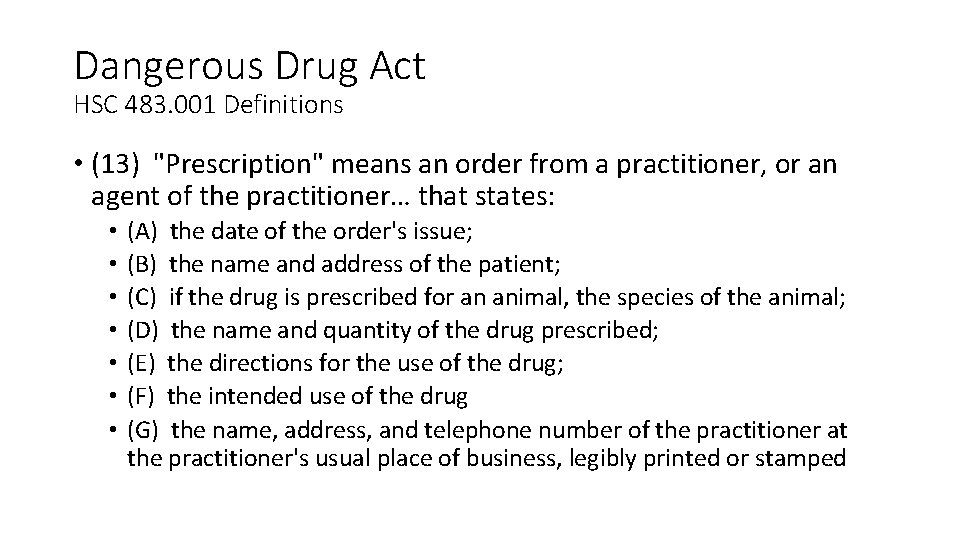 Dangerous Drug Act HSC 483. 001 Definitions • (13) "Prescription" means an order from