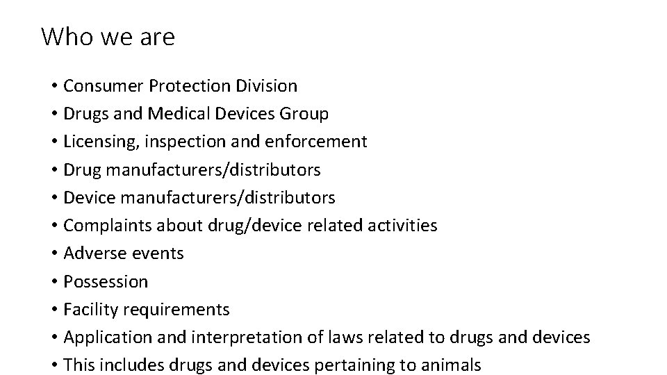 Who we are • Consumer Protection Division • Drugs and Medical Devices Group •