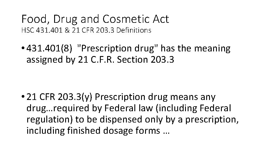 Food, Drug and Cosmetic Act HSC 431. 401 & 21 CFR 203. 3 Definitions