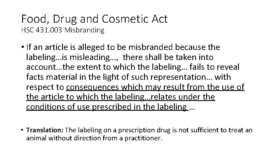 Food, Drug and Cosmetic Act HSC 431. 003 Misbranding • If an article is