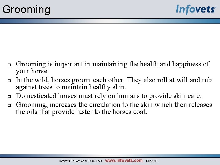 Grooming q q Grooming is important in maintaining the health and happiness of your