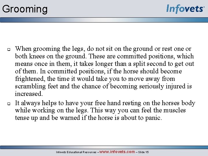 Grooming q q When grooming the legs, do not sit on the ground or