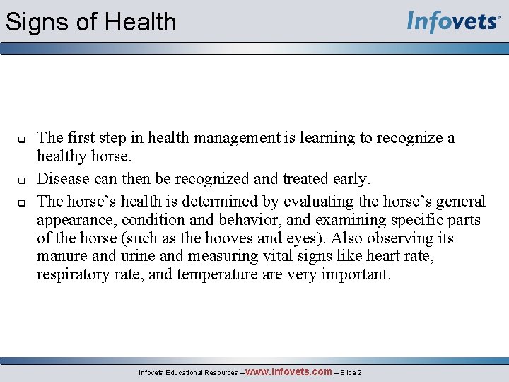 Signs of Health q q q The first step in health management is learning