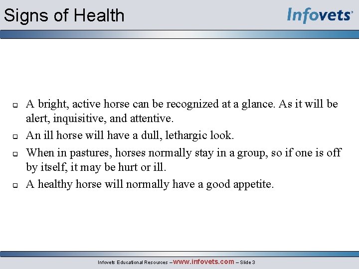 Signs of Health q q A bright, active horse can be recognized at a
