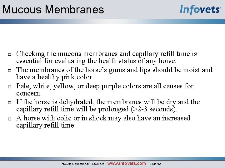 Mucous Membranes q q q Checking the mucous membranes and capillary refill time is