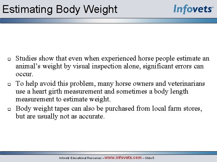Estimating Body Weight q q q Studies show that even when experienced horse people