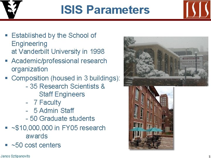 ISIS Parameters § Established by the School of Engineering at Vanderbilt University in 1998