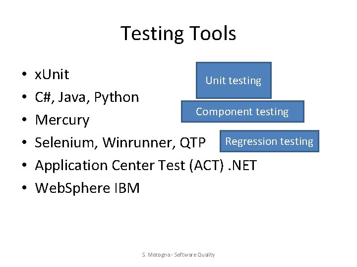 Testing Tools • • • x. Unit testing C#, Java, Python Component testing Mercury Testing Tools • • • x. Unit testing C#, Java, Python Component testing Mercury